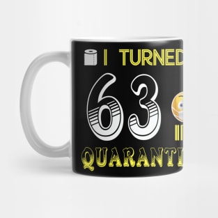 I Turned 63 in quarantine Funny face mask Toilet paper Mug